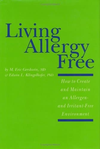 Living Allergy Free How to Create and Maintain an Allergen- and Irritant-Free Environment