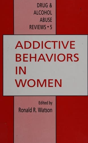 Addictive Behaviors in Women (Drug and Alcohol Abuse Reviews, 5)
