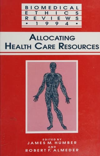 Allocating Health Care Resources (Biomedical Ethics Reviews)
