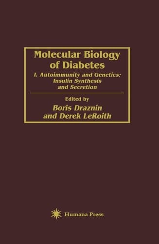 Molecular Biology of Diabetes I. Autoimmunity and Genetics; Insulin Synthesis and Secretion