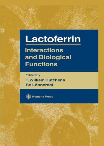 Lactoferrin: Interactions and Biological Functions (Experimental Biology and Medicine, 28)