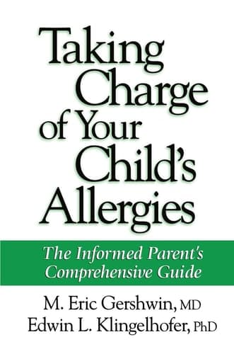 Taking Charge of Your Child's Allergies: The Informed Parent's Comprehensive Guide