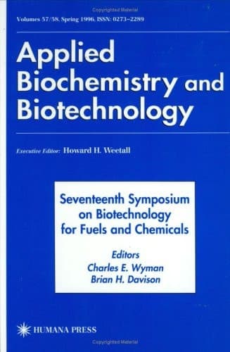 Seventeenth Symposium on Biotechnology for Fuels and Chemicals Proceedings as Volumes 57 and 58 of Applied Biochemistry and Biotechnology