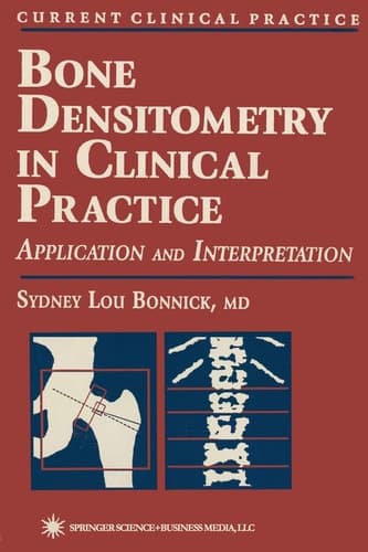 Bone Densitometry in Clinical Practice (Current Clinical Practice)