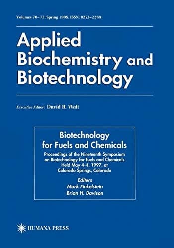 Biotechnology for Fuels and Chemicals Proceedings of the Nineteenth Symposium on Biotechnology for Fuels and Chemicals Held May 4-8. 1997, at Colorado Springs, Colorado