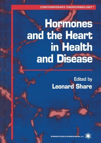 Hormones and the Heart in Health and Disease (Contemporary Endocrinology, 21)