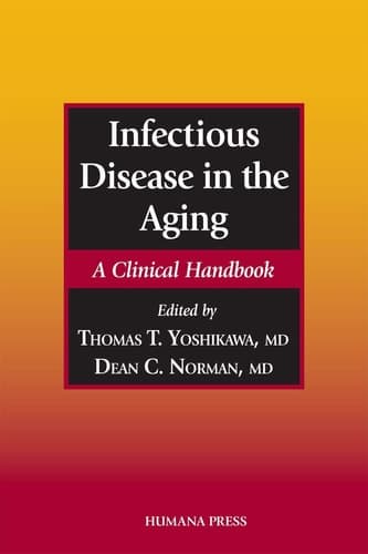 Infectious Disease in the Aging: A Clinical Handbook