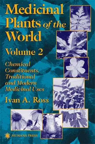 Medicinal Plants of the World: Chemical Constituents, Traditional and Modern Medicinal Uses, Volume 2 (Medicinal Plants of the World (Humana)) by Ivan A. Ross (2001-02-09)