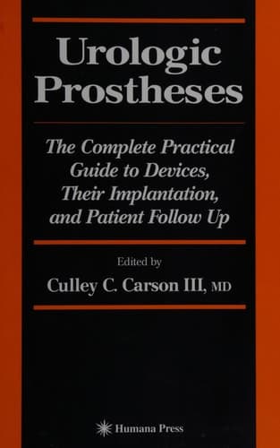 Urologic Prostheses: The Complete Practical Guide to Devices, Their Implantation, and Patient Follow Up (Current Clinical Urology)