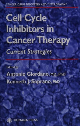 Cell Cycle Inhibitors in Cancer Therapy: Current Strategies (Cancer Drug Discovery and Development)