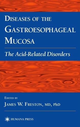 Diseases of the Gastroesophageal Mucosa: The Acid-Related Disorders (Clinical Gastroenterology)