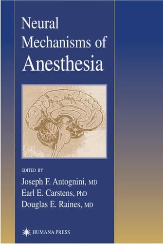 Neural Mechanisms of Anesthesia (Contemporary Clinical Neuroscience)