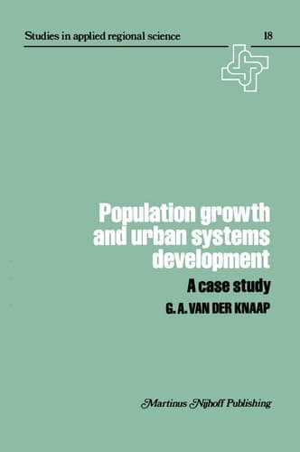 Population Growth and Urban Systems Development: A Case Study (Studies in Applied Regional Science, 18)