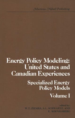 Energy Policy Modeling: United States and Canadian Experiences Volume I Specialized Energy Policy Models