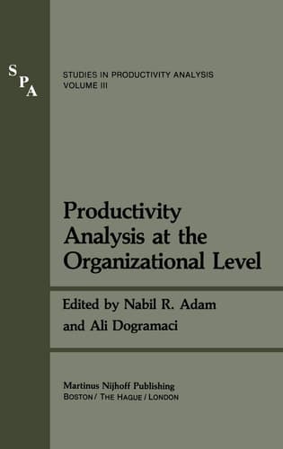 Productivity Analysis at the Organizational Level (Studies in Productivity Analysis, 3)