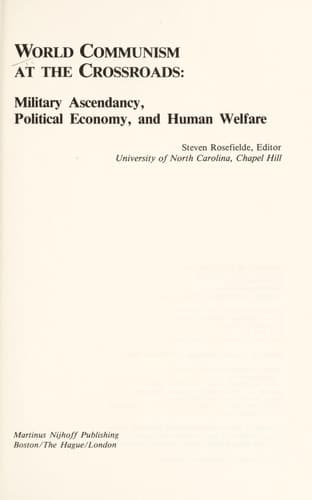 World Communism at the Crossroads: Military Ascendancy, Political Economy, and Human Welfare