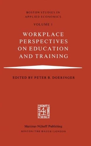 Workplace Perspectives on Education and Training (Boston Studies in Applied Economics)