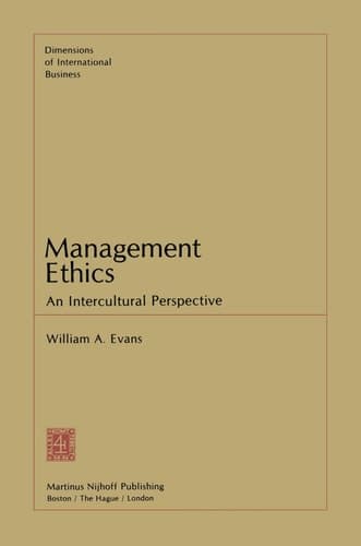 Management Ethics: An Intercultural Perspective (Dimensions of International Business)