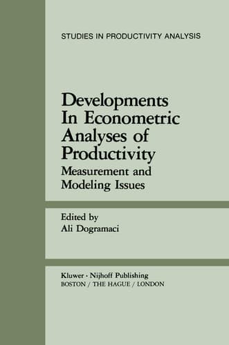 Developments in Econometric Analyses of Productivity: Measurement and Modeling Issues (Studies in Productivity Analysis)
