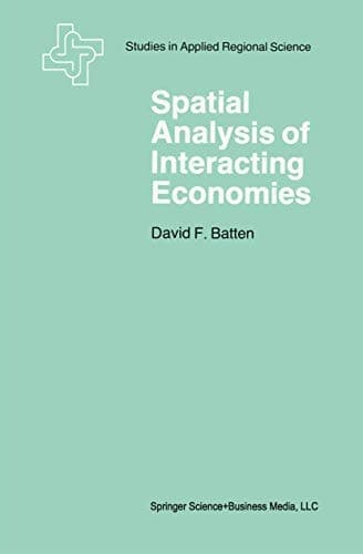 Spatial Analysis of Interacting Economies: The Role of Entropy and Information Theory in Spatial Input-Output Modeling (Studies in Applied Regional Science)