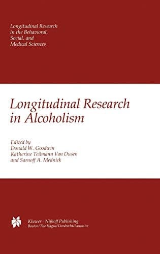 Longitudinal Research in Alcoholism (Longitudinal Research in the Behavioral, Social and Medical Studies, 3)