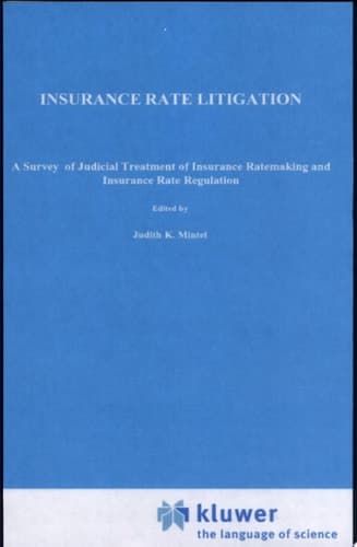 Insurance Rate Litigation A Survey of Judicial Treatment of Insurance Ratemaking and Insurance Rate Regulation