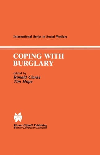 Coping with Burglary: Research Perspectives on Policy (International Series in Social Welfare)