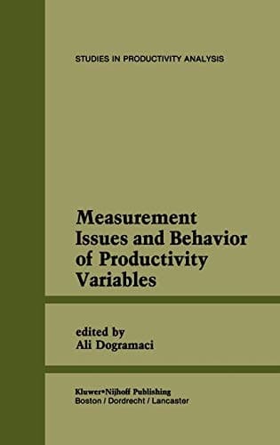 Measurement Issues and Behavior of Productivity Variables (Studies in Productivity Analysis, 8)