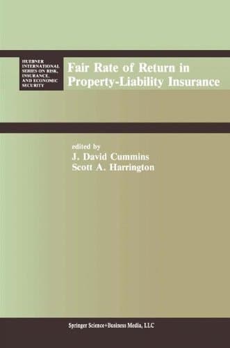 Fair Rate of Return in Property-Liability Insurance (Huebner International Series on Risk, Insurance and Economic Security)