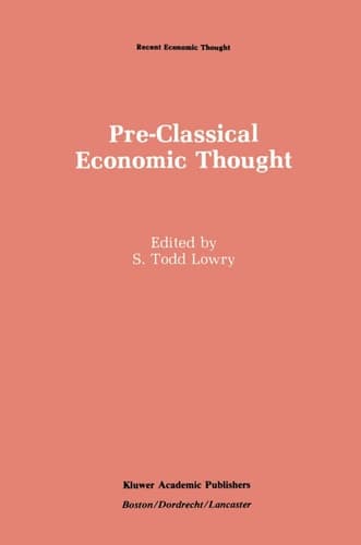 Pre-Classical Economic Thought: From the Greeks to the Scottish Enlightenment (Recent Economic Thought, 10)