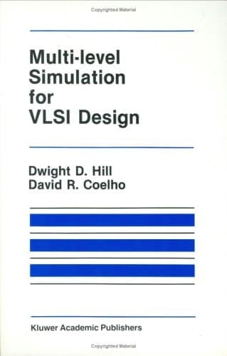 Multi-Level Simulation for VLSI Design (The Springer International Series in Engineering and Computer Science, 18)