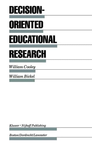Decision-Oriented Educational Research (Evaluation in Education and Human Services, 11)