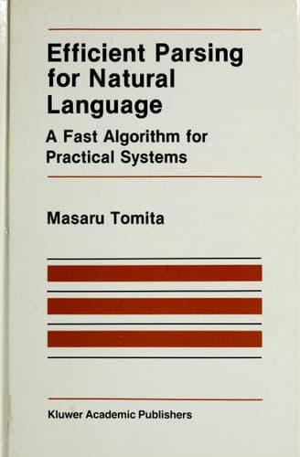 Efficient Parsing for Natural Language A Fast Algorithm for Practical Systems