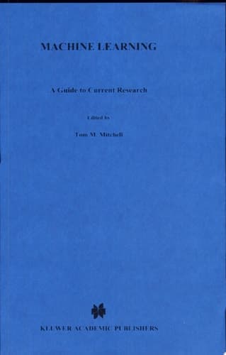 Machine Learning A Guide to Current Research
