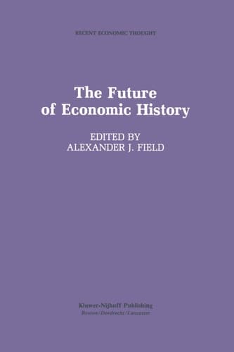 The Future of Economic History (Recent Economic Thought)
