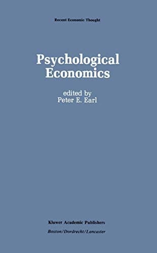 Psychological Economics: Developments, Tensions, Prospects (Recent Economic Thought, 13)