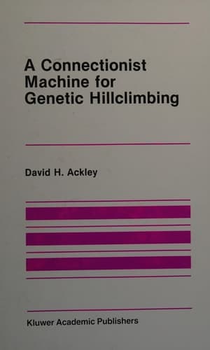 A Connectionist Machine for Genetic Hillclimbing (The Springer International Series in Engineering and Computer Science, 28)