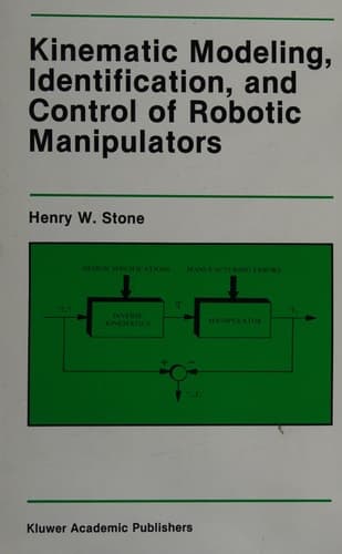 Kinematic Modeling, Identification, and Control of Robotic Manipulators