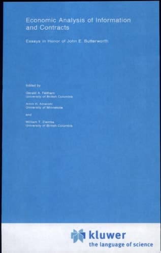 Economic Analysis of Information and Contracts Essays in Honor of John E. Butterworth