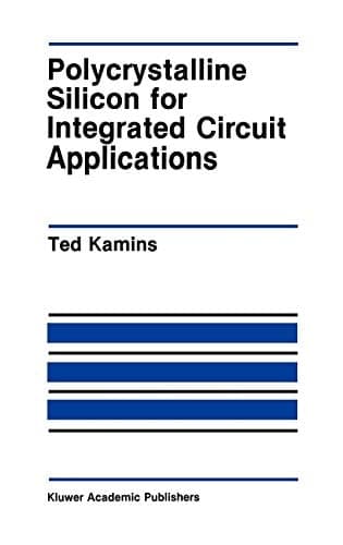 Polycrystalline Silicon for Integrated Circuit Applications (The Springer International Series in Engineering and Computer Science, 45)