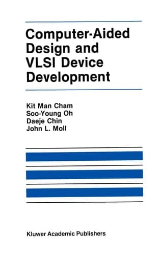 Computer-Aided Design and VLSI Device Development (The Springer International Series in Engineering and Computer Science, 53)