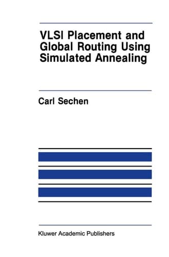 VLSI Placement and Global Routing Using Simulated Annealing (The Springer International Series in Engineering and Computer Science, 54)