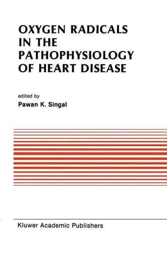 Oxygen Radicals in the Pathophysiology of Heart Disease (Developments in Cardiovascular Medicine, 86)