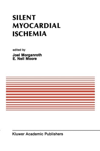 Silent Myocardial Ischemia: Proceedings of the Symposium on New Drugs and Devices October 15–16, 1987, Philadelphia, Pennsylvania (Developments in Cardiovascular Medicine, 88)
