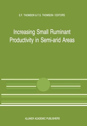 Increasing Small Ruminant Productivity in Semi-arid Areas: Proceedings of a Workshop held at the International Center for Agricultural Research in the ... 1987 (Current Topics in Veterinary Medicine)