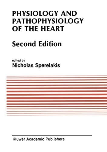 Physiology and Pathophysiology of the Heart (Developments in Cardiovascular Medicine, 90)