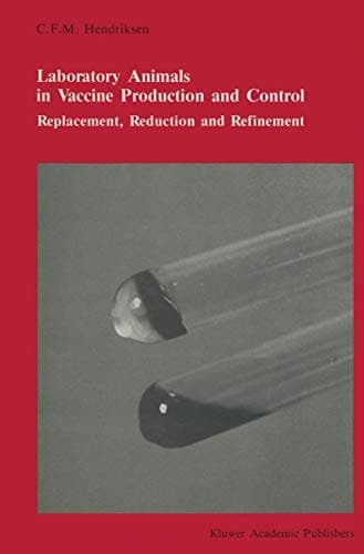Laboratory animals in vaccine production and control: Replacement, reduction and refinement (Developments in Hematology and Immunology)