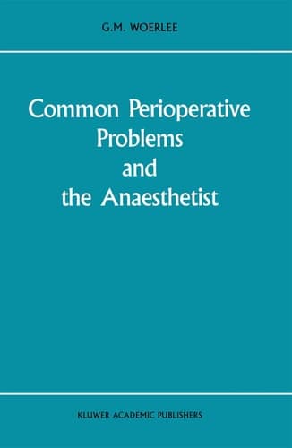 Common Perioperative Problems and the Anaesthetist (Developments in Critical Care Medicine and Anaesthesiology)