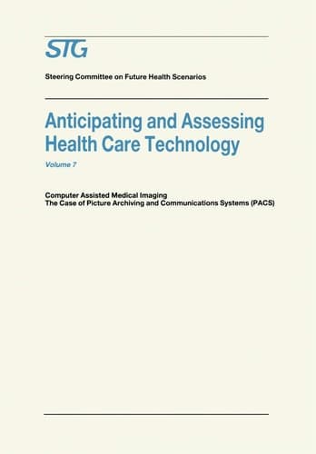 Anticipating and Assessing Health Care Technology Computer Assisted Medical Imaging. The Case of Picture Archiving and Communications Systems (PACS).