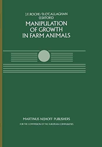 Manipulation of Growth in Farm Animals A Seminar in the CEC Programme of Coordination of Research on Beef Production, held in Brussels December 13–14, 1982